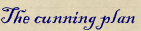 The cunning plan