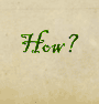 How?